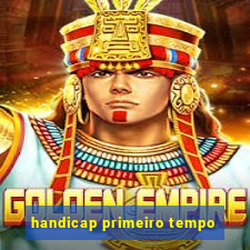 handicap primeiro tempo